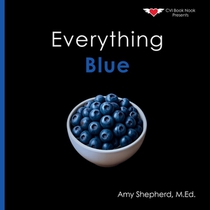 Everything Blue: A joyful real-image concept book designed for every learner