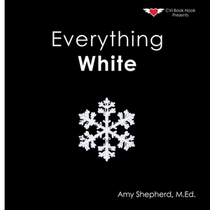 Everything White: A joyful real-image concept book designed for every learner