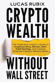 Crypto Wealth Without Wall Street