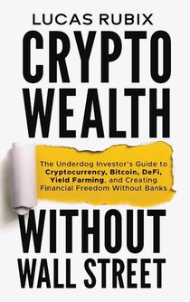 Crypto Wealth Without Wall Street