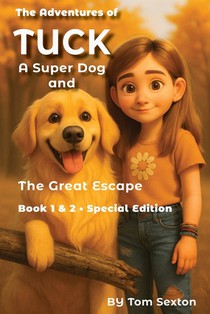 The Adventures of Tuck a Super Dog & The Great Escape Book 1 & 2 Special Edition