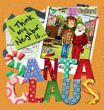 I Think My Neighbor Is Santa Claus