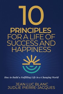 10 Principles for a Life of Success and Happiness