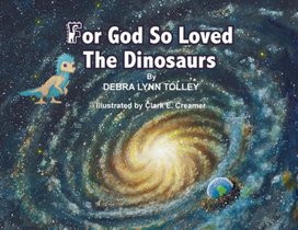 For God So Loved The Dinosaurs