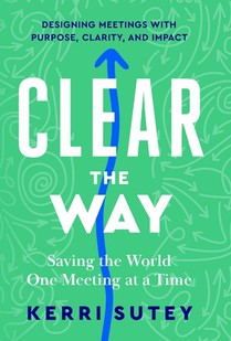 CLEAR the Way: Saving the World One Meeting at a Time