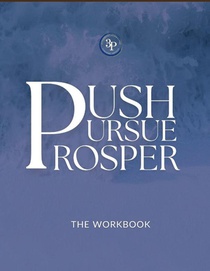 Push, Pursue, Prosper Workbook