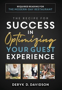 The Recipe for Success in Optimizing Your Guest Experience: Required Reading For The Modern-Day Restaurant