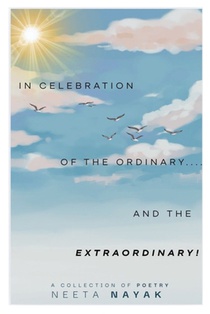 In Celebration of the Ordinary (and the extraordinary!): Poems to suit the heart, steady the mind, and soothe the soul - ALL PROFITS ARE DONATED TO A