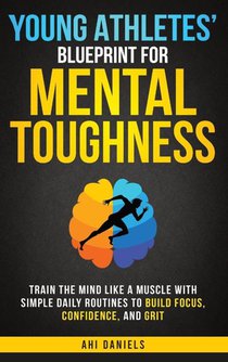 Young Athletes' Blueprint for Mental Toughness