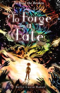 To Forge a Fate