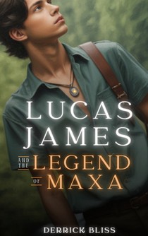 Lucas James and the Legend of Maxa