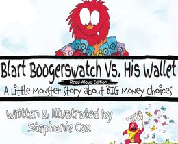 Blart Boogerswatch Vs His Wallet: A Little Monster Story About Big Money Choices (A Financial Literacy Read-Aloud for Ages 5-7)
