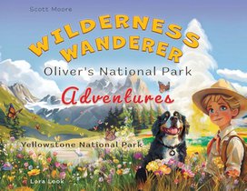 Wilderness Wanderer - Oliver's National Park Adventures - Yellowstone National Park