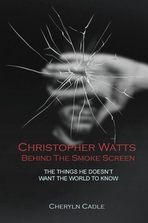 Christopher Watts Behind The Smoke Screen