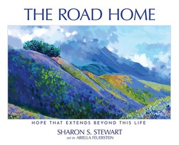 The Road Home: Hope that Extends Beyond this Life
