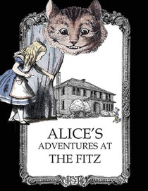 Alice's Adventures at the Fitz