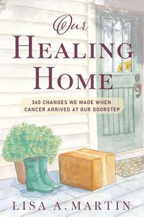 Martin, L: Our Healing Home