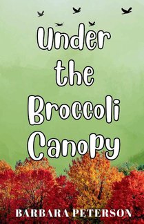 Under the Broccoli Canopy