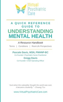 A Quick Reference Guide To Understanding Mental Health: A Resource Handbook