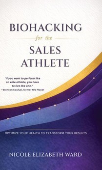 Biohacking for the Sales Athlete