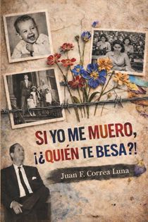 Si Yo Me Muero, ¡¿Quién Te Besa?!