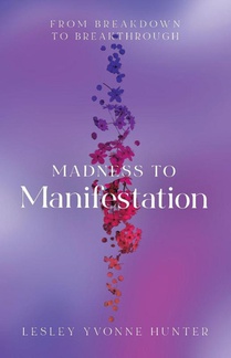Madness to Manifestation