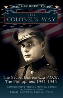 The Colonel's Way, The Secret Diaries of a POW, The Philippines 1941-1945