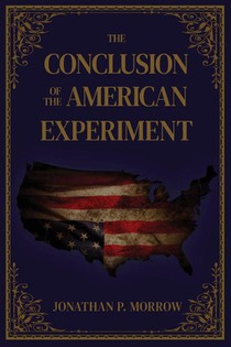 The Conclusion of the American Experiment