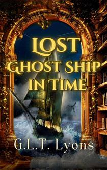 Lost Ghost Ship In Time