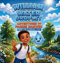 William the Water Droplet & the Adventures of Parris Darwin