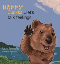 James, L: Happy Quokka...Let's Talk Feelings