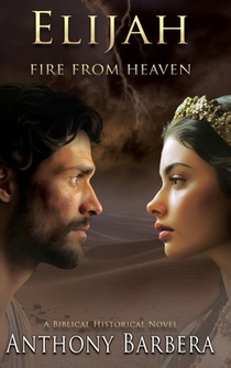 Elijah: Fire from Heaven