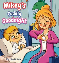 Yale, D: Mikey's Cuddly Goodnight