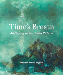 Time's Breath: An Odyssey in Words and Pictures