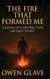 The Fire That Formed Me