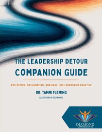 The Leadership Detour Companion Guide