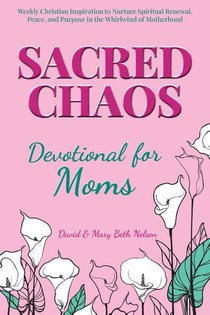 Sacred Chaos -- Devotional for Moms