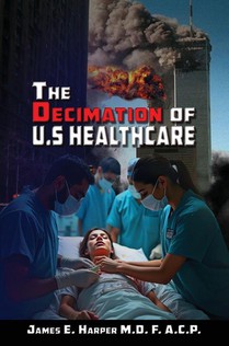 The Decimation of U.S. Healthcare