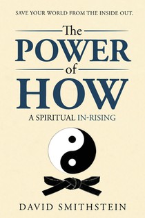 The Power of How: An Uplifting Spiritual Cleansing Followed by 30 Practice Points to Unlock your Love of Life.