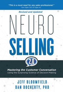 NeuroSelling 2.0: Mastering the Customer Conversation Using the Surprising Science of Decision-Making