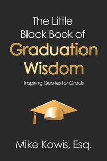 Kowis, M: Little Black Book of Graduation Wisdom