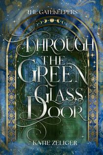 Through the Green Glass Door