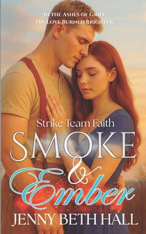 Smoke & Ember: A Smoke Jumper Second Chance, Off Limits, Romance