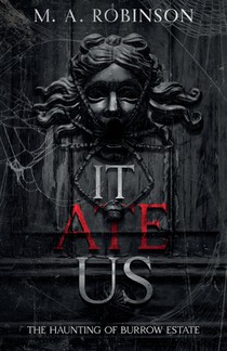 It Ate Us: The Haunting of Burrow Estate