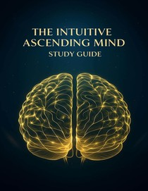 The Intuitive Ascending Mind Guide