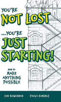 You're Not Lost...You're Just Starting!