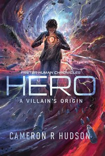 Hero: A Villain's Origin