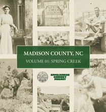 Madison County, NC: Volume One - Spring Creek