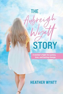 The Aubreigh Wyatt Story