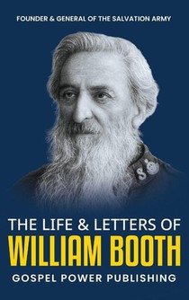 The Life & Letters Of William Booth